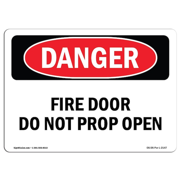Safety Sign, OSHA Danger, 7" Height, Aluminum, Fire Door Do Not Prop Open, Landscape